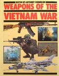 Book cover of Weapons of the Vietnam War by ROBINSON, Anthony (ed.)